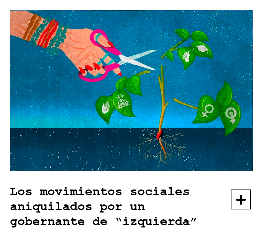 Los movimientos sociales aniquilados por un gobernante de “izquierda”