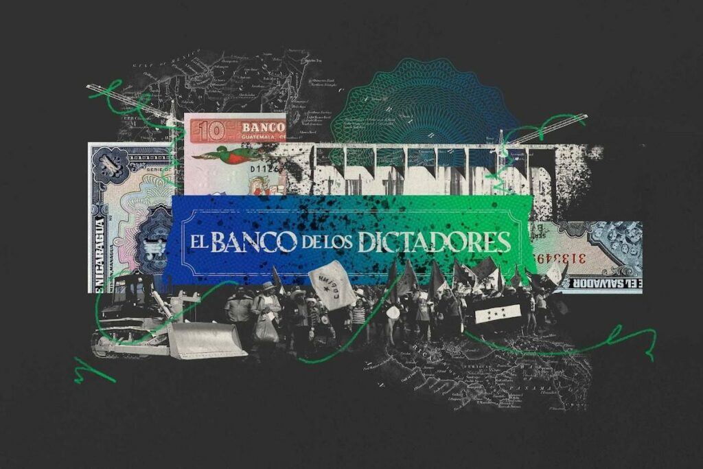 The Dictators’ Bank: How Central America’s Main Development Bank Enabled Corruption and Authoritarianism