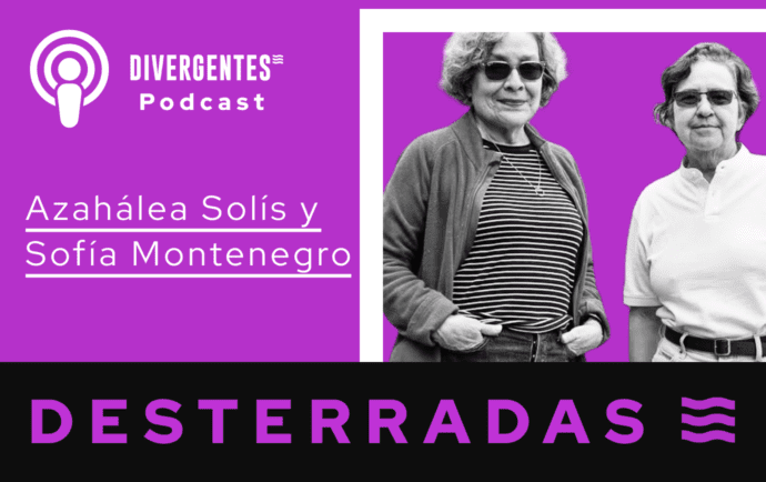 DESTERRADAS: Sofía Montenegro y Azahalea Solís